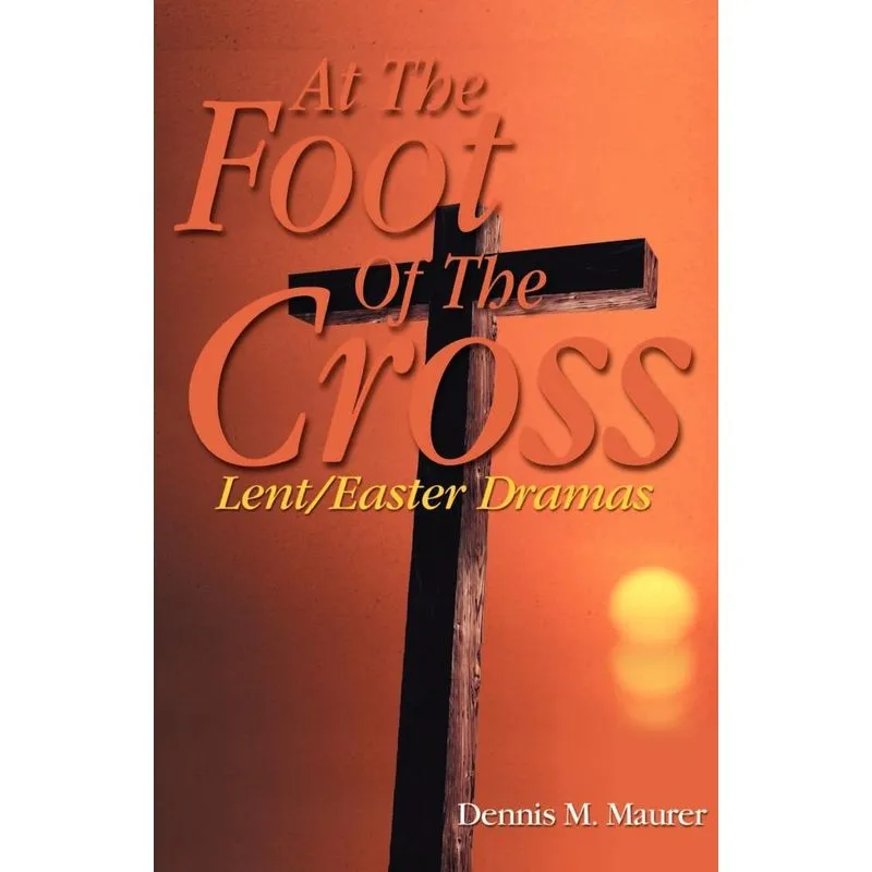 AT THE FOOT OF THE CROSS