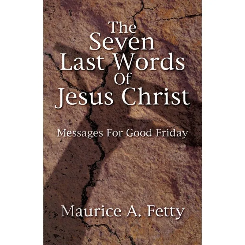Seven Last Words Of Jesus Chri