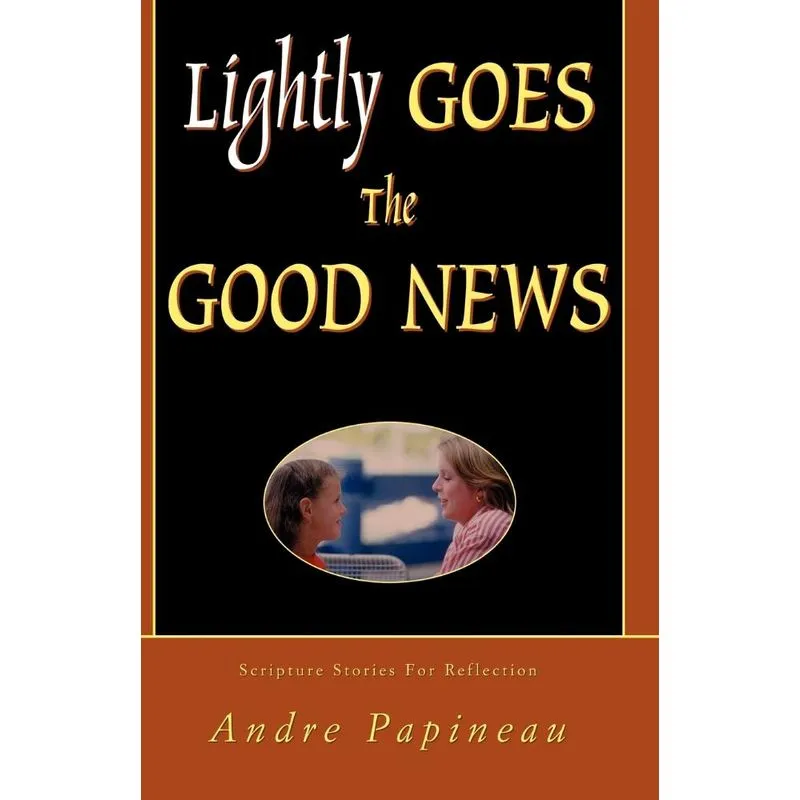 LIGHTLY GOES THE GOOD NEWS