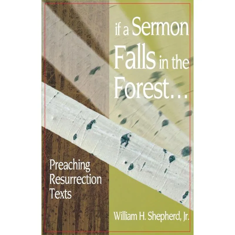 If a Sermon Falls in the Forest--. If a Sermon Falls in the Forest--