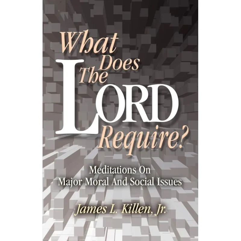 WHAT DOES THE LORD REQUIRE?