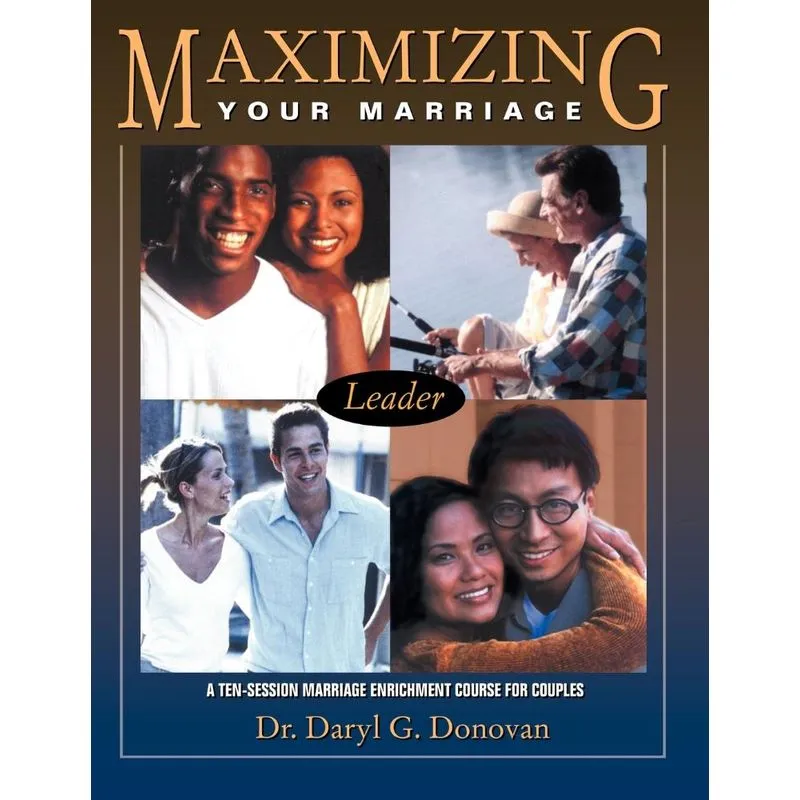 MAXIMIZING YOUR MARRIAGE