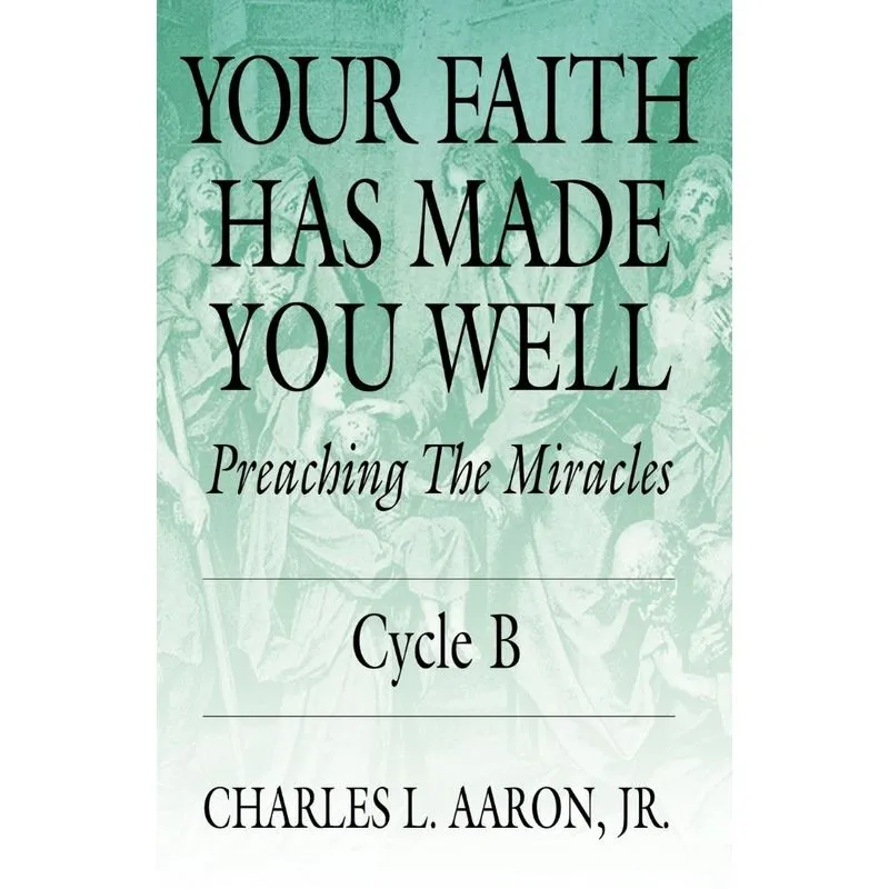 YOUR FAITH HAS MADE YOU WELL