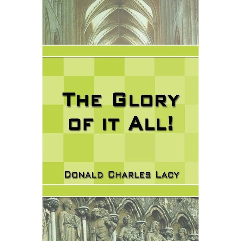 The Glory of it All