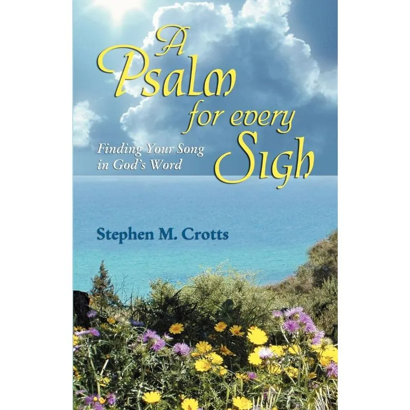 PSALM FOR EVERY SIGH
