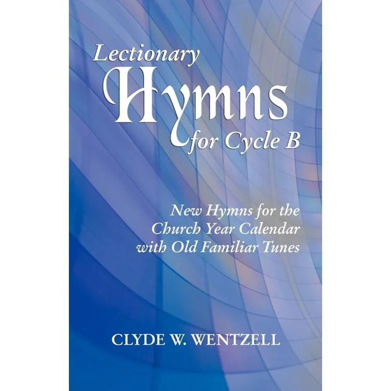 LECTIONARY HYMNS FOR CYCLE B