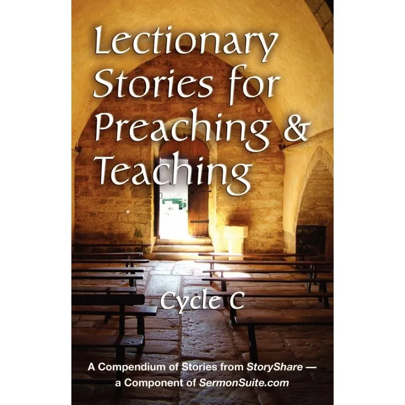 Lectionary Stories for Preaching and Teaching, Cycle C