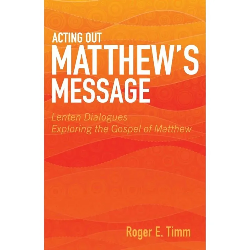 Acting Out Matthews Message