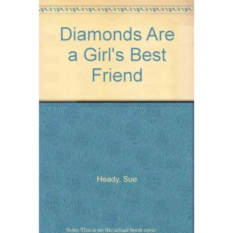DIAMONDS ARE A GIRL'S BEST FRIEND