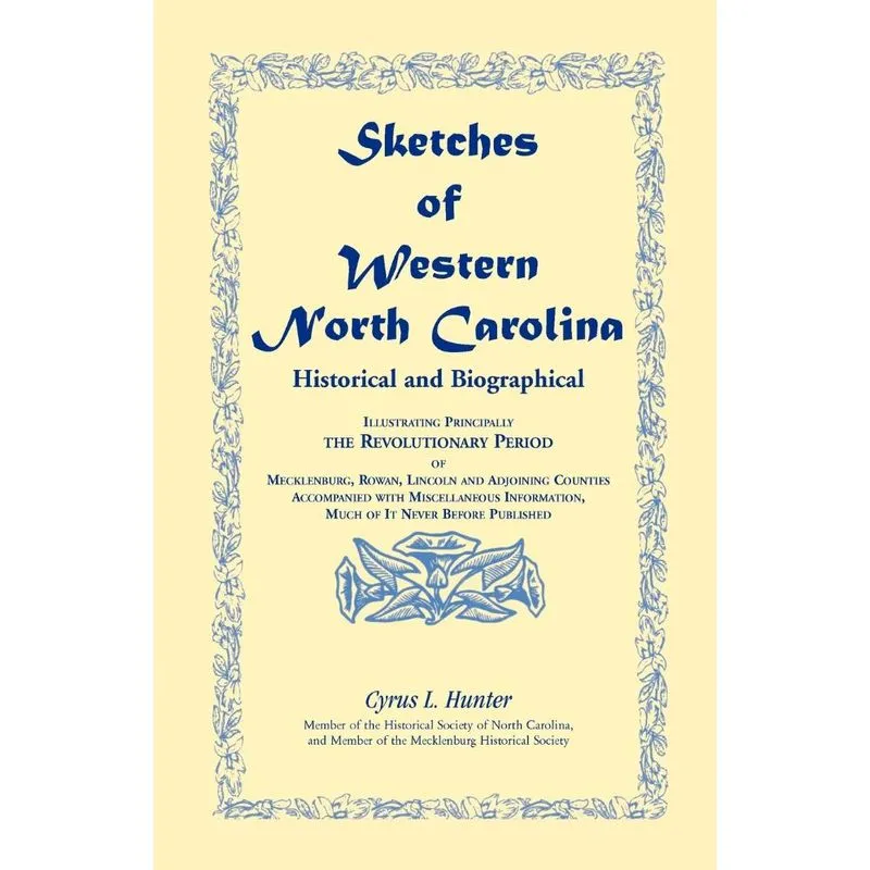 Sketches Of Western North Carolina, Historical And Biograph