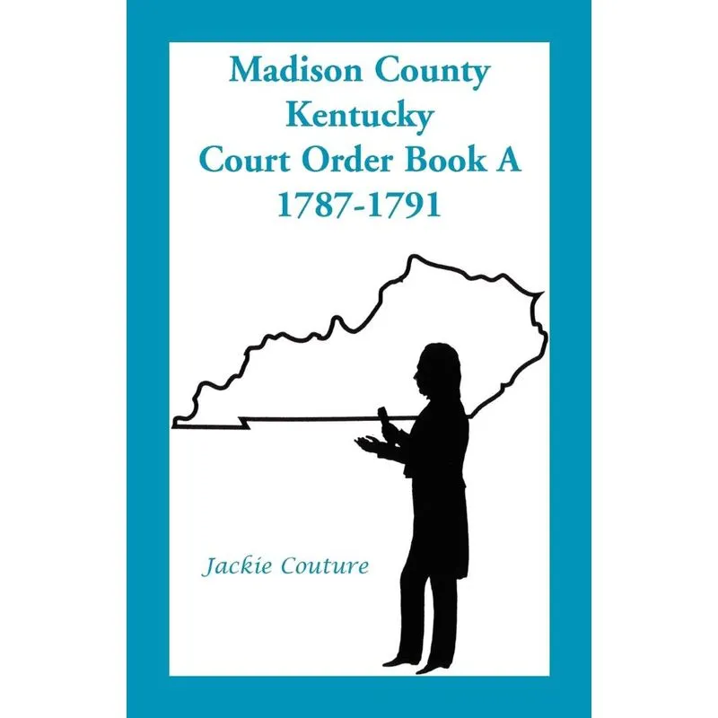 Madison County, Kentucky, Court Order Book A, 1787-1791