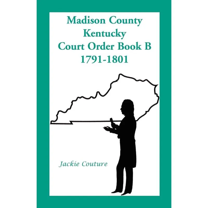Madison County, Kentucky, Court Order Book B, 1791-1801