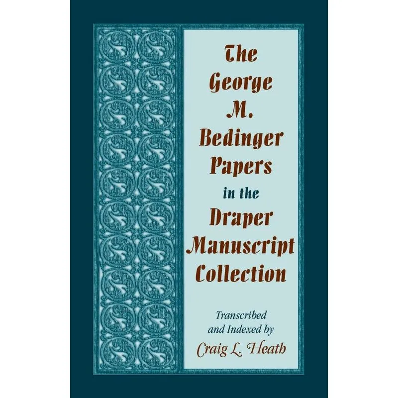 The George M. Bedinger Papers in the Draper Manuscript Collection