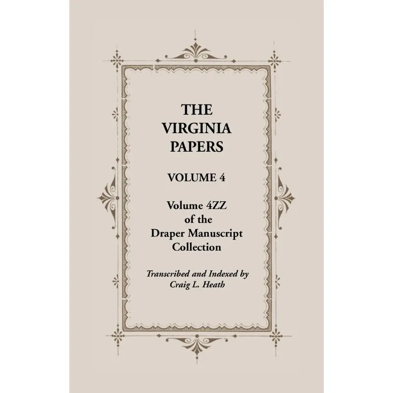 The Virginia Papers, Volume 4, Volume 4zz of the Draper Manuscript Collection