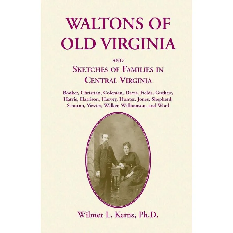 Waltons of Old Virginia and Sketches of Families in Central Virginia