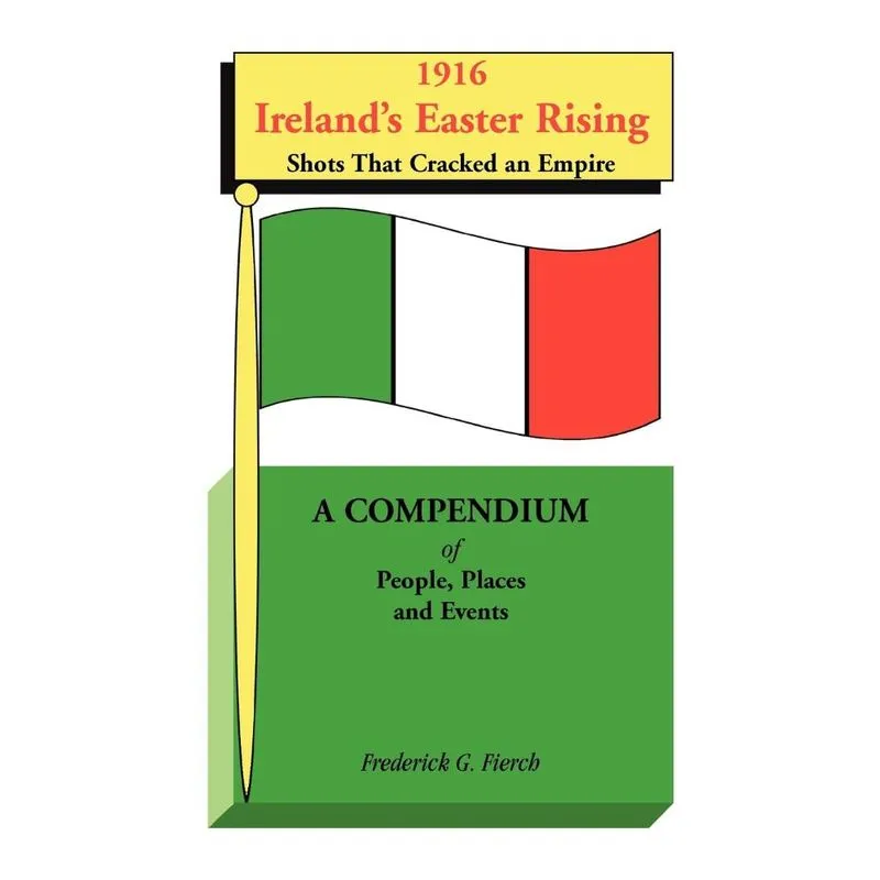 1916 Irelands Easter Rising, Shots that Cracked an Empire