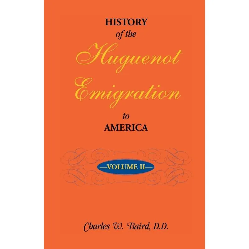History of the Huguenot Emigration to America