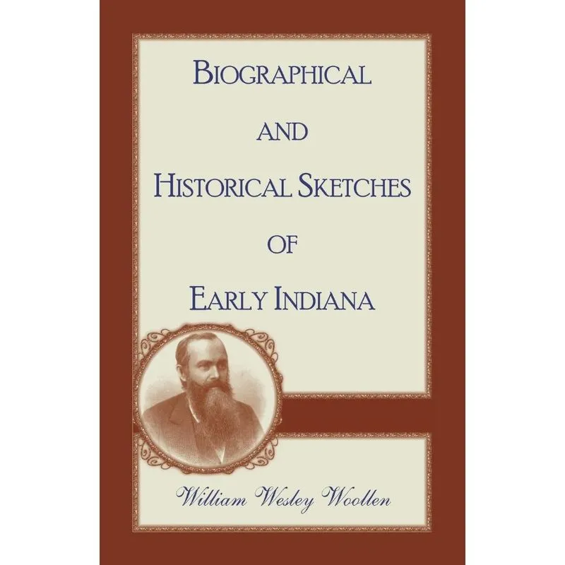 Biographical and Historical Sketches of Early Indiana