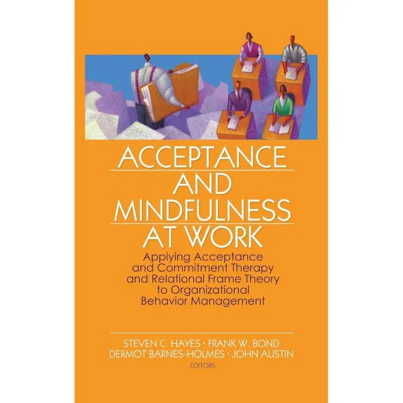 Acceptance and Mindfulness at Work