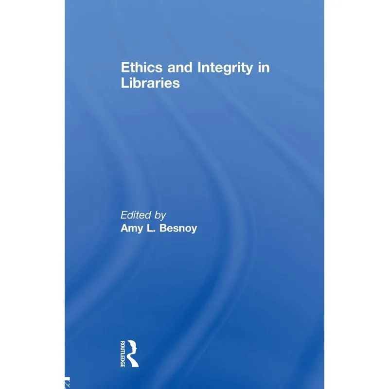 Ethics And Integrity In Libraries