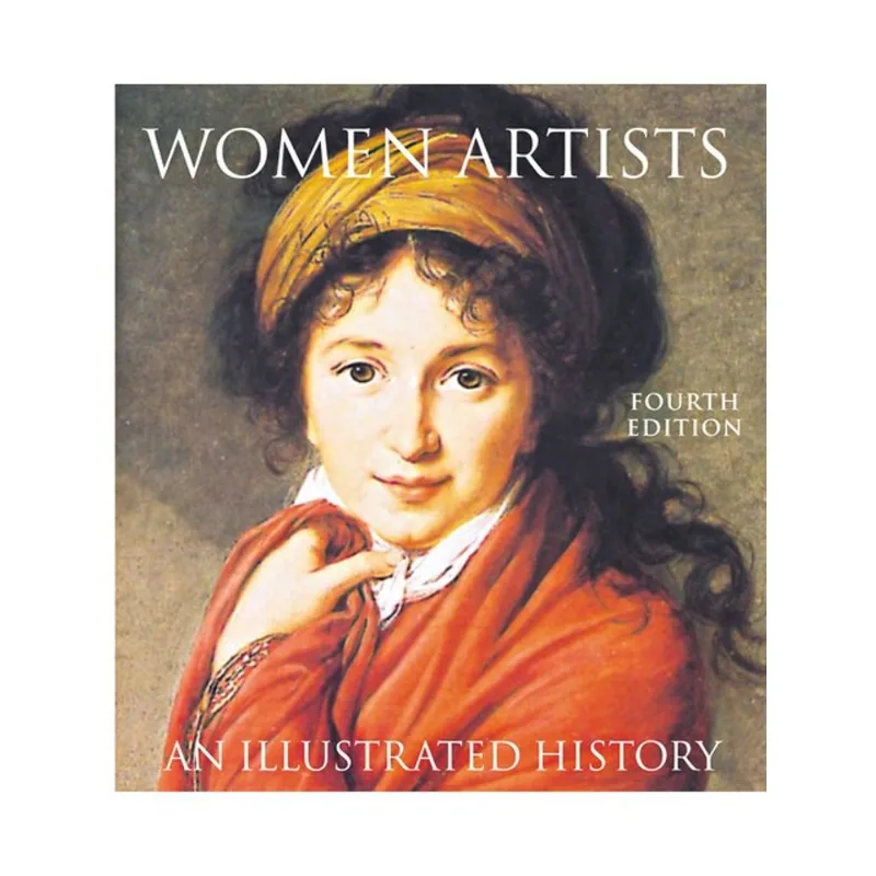WOMEN ARTISTS - AN ILLUSTRATED HISTORY