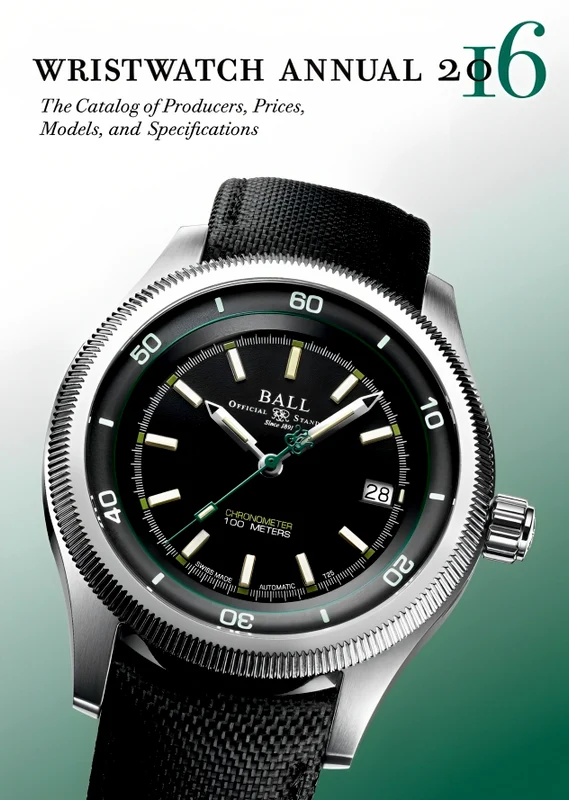 Wristwatch Annual 2016: The Catalog of Producers, Prices, Models, and Specifications