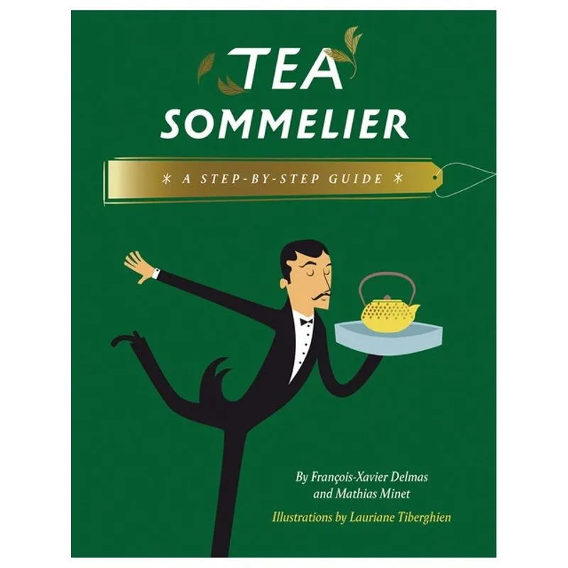 TEA SOMMELIER - A STEP-BY-STEP GUIDE