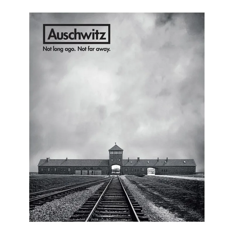 AUSCHWITZ - NOT LONG AGO. NOT FAR AWAY.