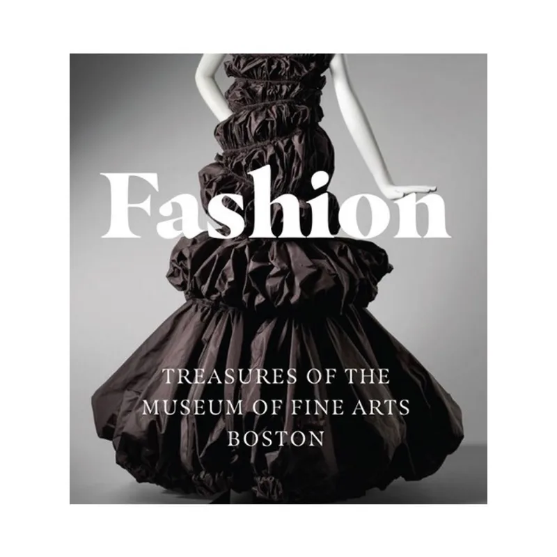 FASHION - TREASURES OF THE MUSEUM OF FINE ARTS, BOSTON