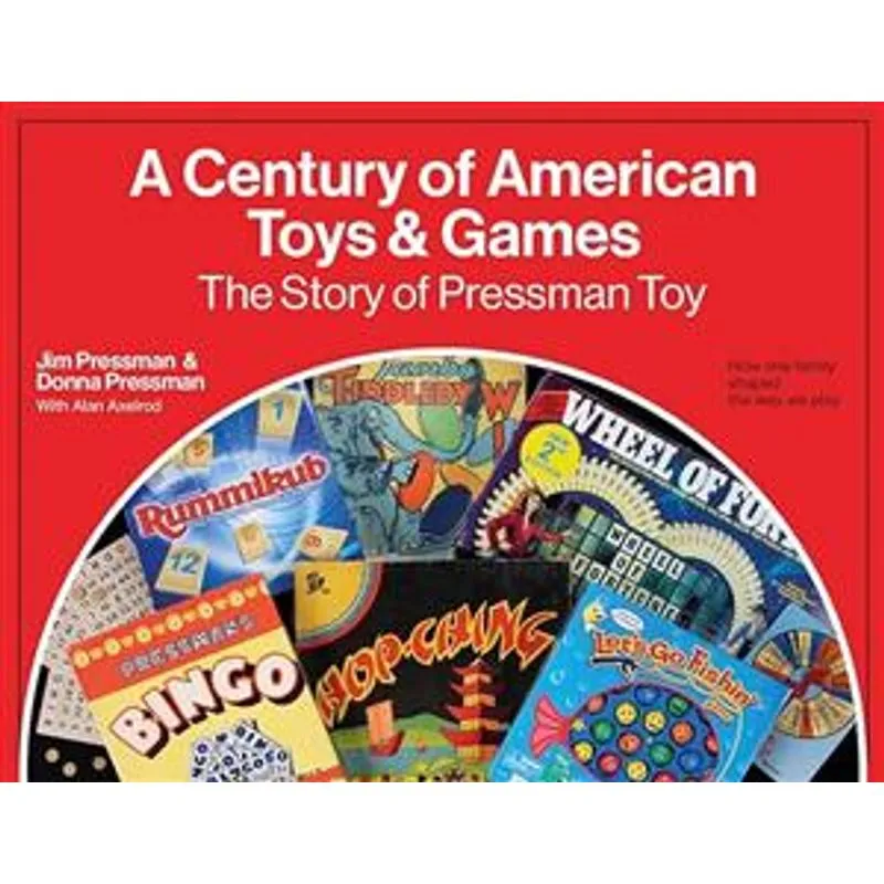 A Century of American Toys and Games - The Story of Pressman Toy