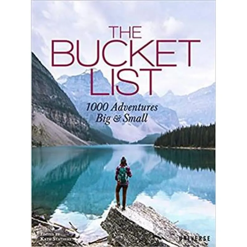 The Bucket List - 1000 Adventures Big & Small
