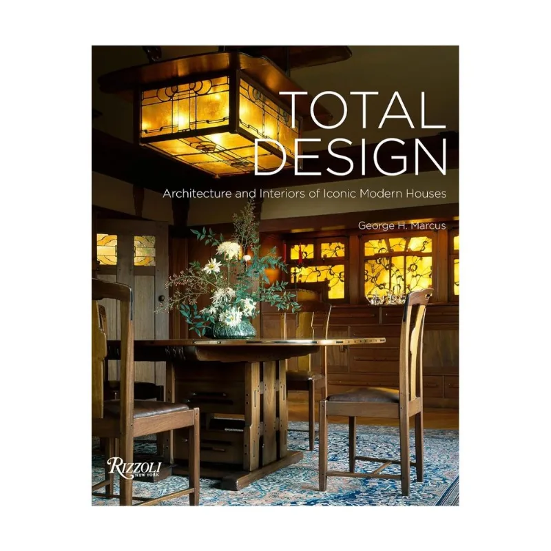 Total design: Architecture and interiors of iconic modern houses