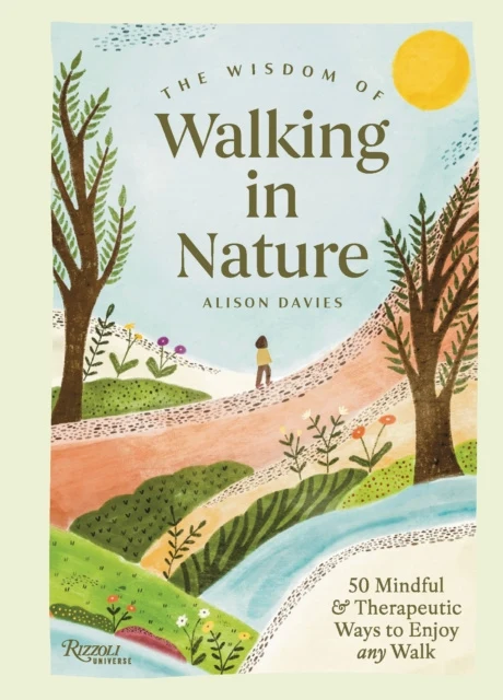 Wisdom of Walking in Nature, The