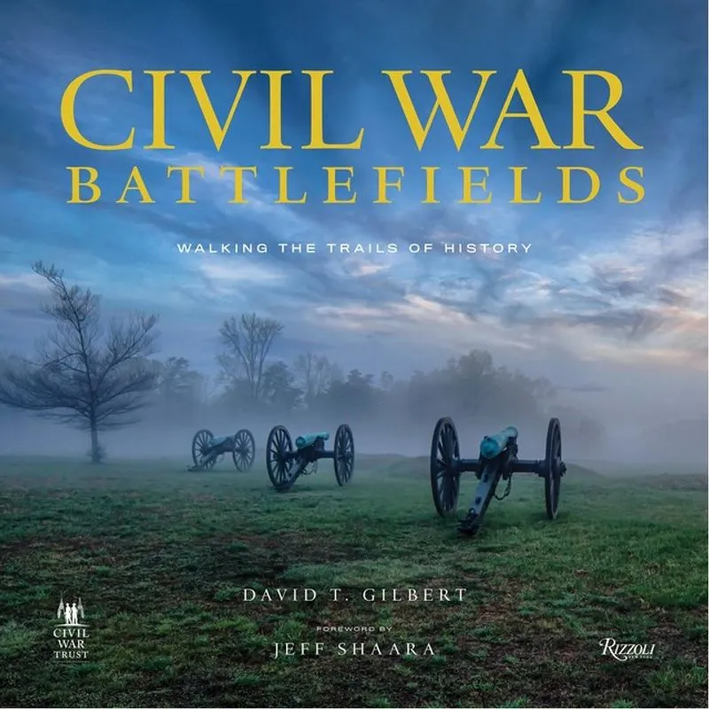 CIVIL WAR BATTLEFIELDS - WALKING THE TRAILS OF HISTORY