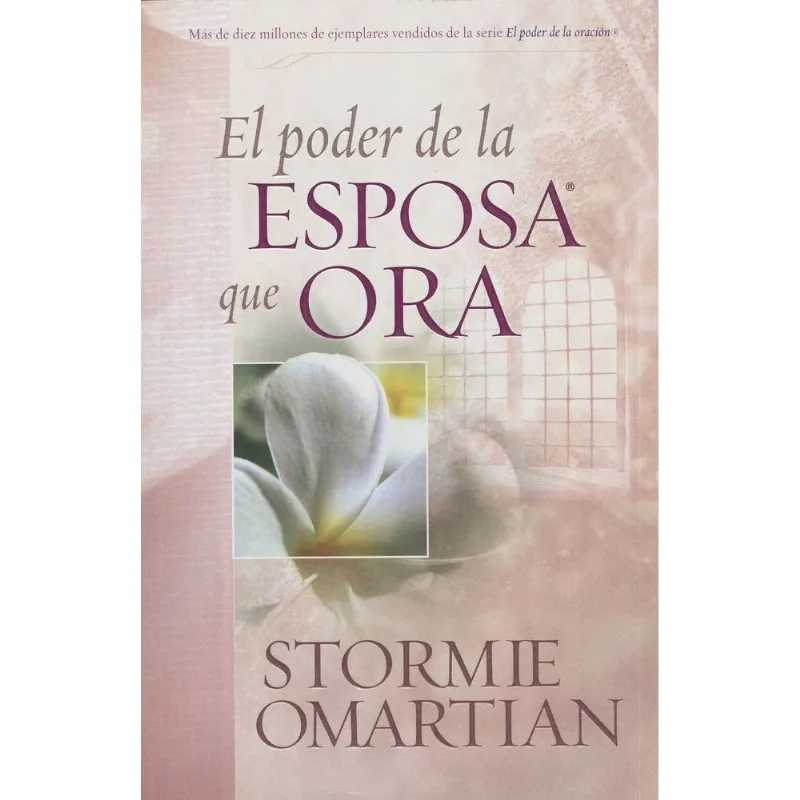 EL PODER DE LA ESPOSA QUE ORA = THE POWER OF A PRAYING WIFE