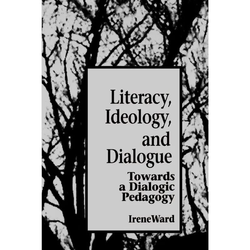 Literacy, Ideology, and Dialogue
