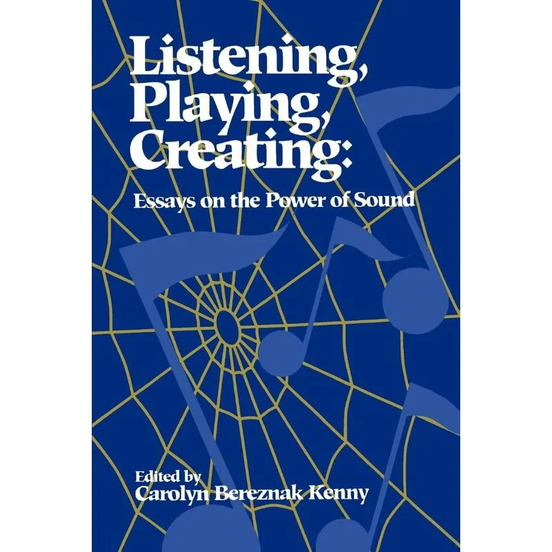 Listening, Playing, Creating
