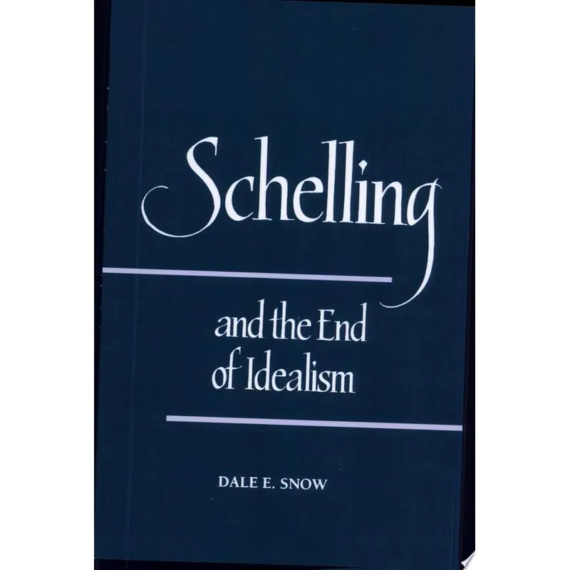 SCHELLING AND THE END OF IDEALISM