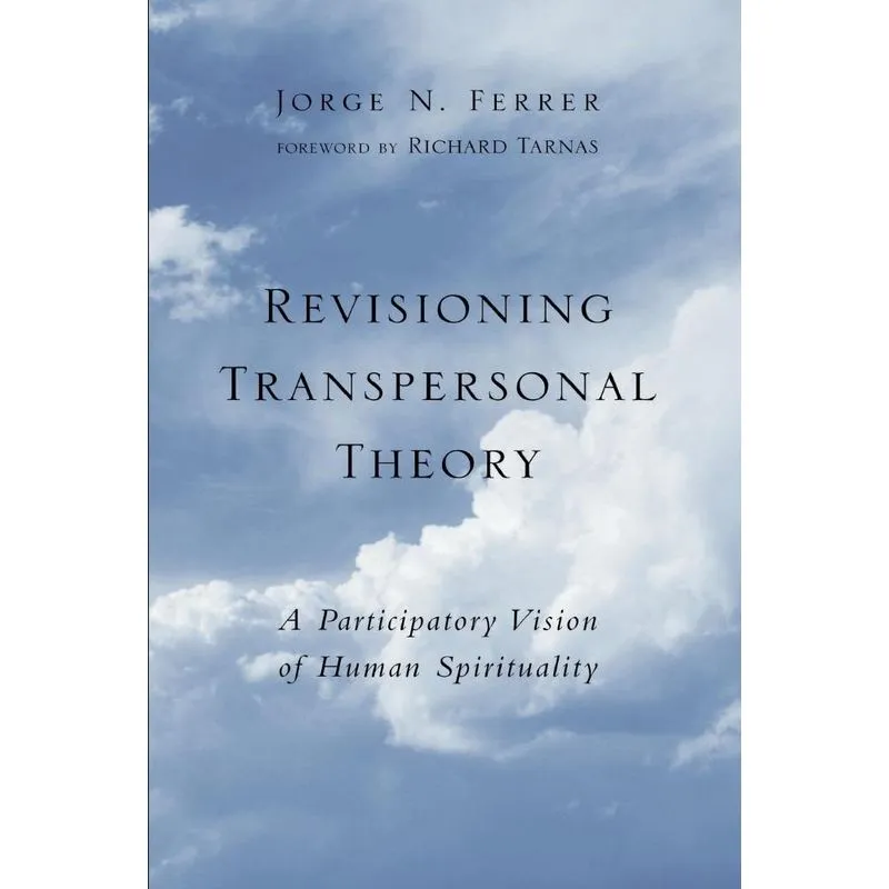 Revisioning Transpersonal Theory