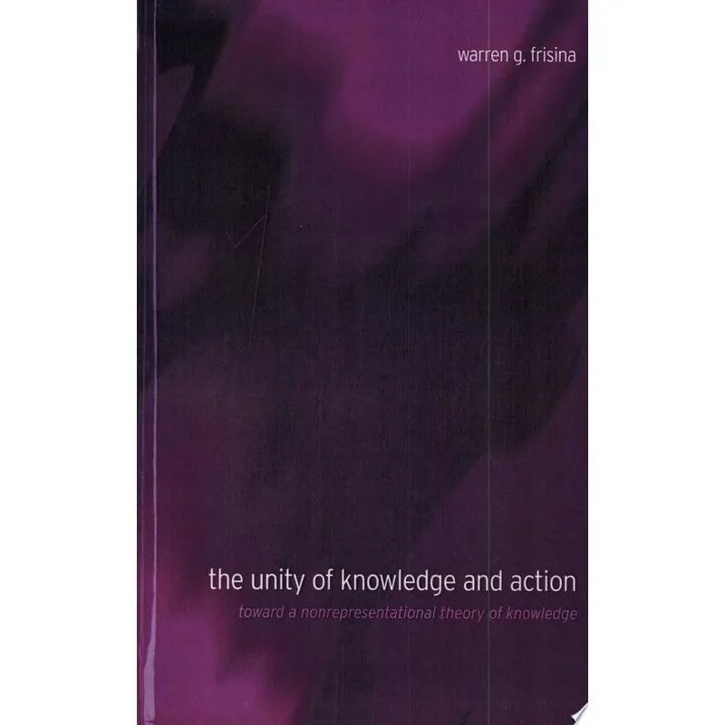 UNITY OF KNOWLEDGE AND ACTION, THE