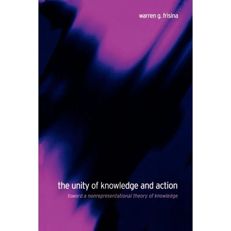 The Unity of Knowledge and Action