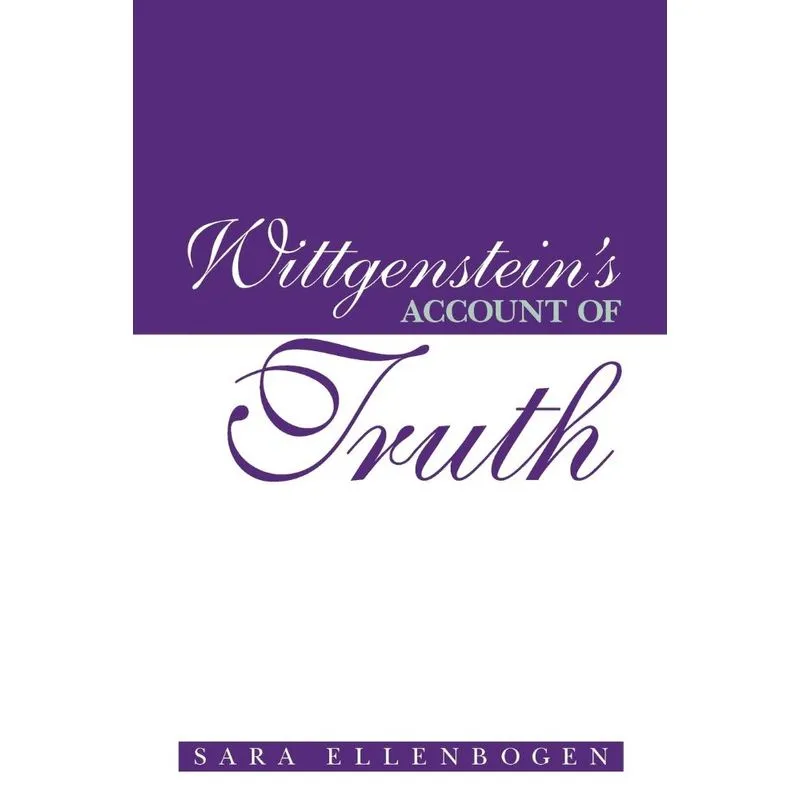 Wittgensteins Account of Truth