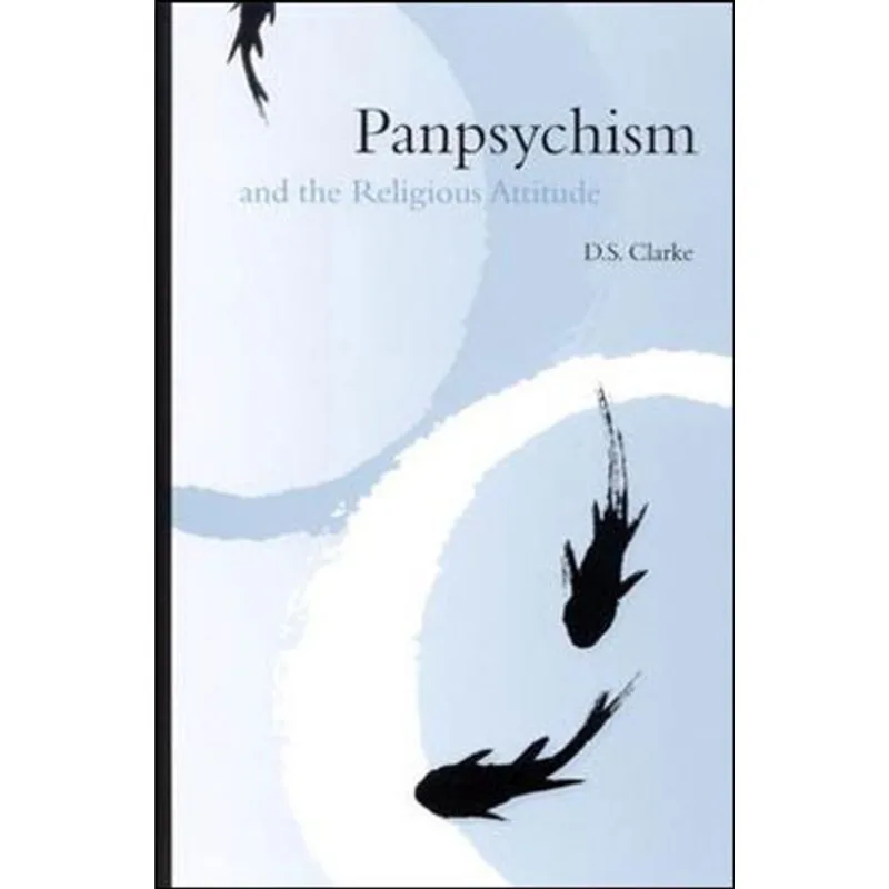 PANPSYCHISM AND THE RELIGIOUS ATTITUDE