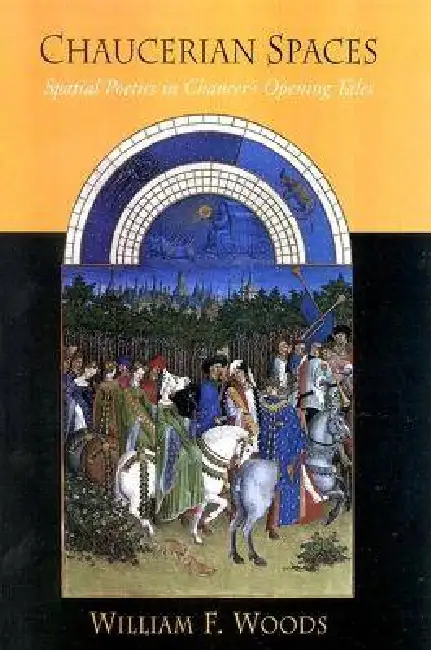 Chaucerian Spaces: Spatial Poetics in Chaucer's Opening Tales Paperback