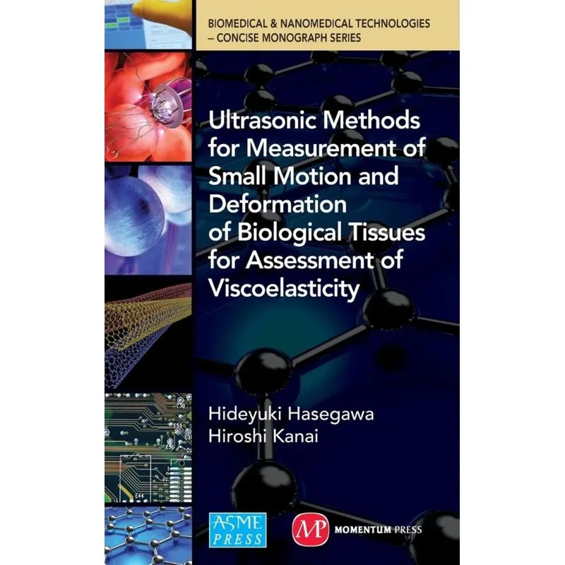 Ultrasonic Methods for Measurement of Small Motion and Deformation of Biological Tissues for Assessment of Viscoelasticity
