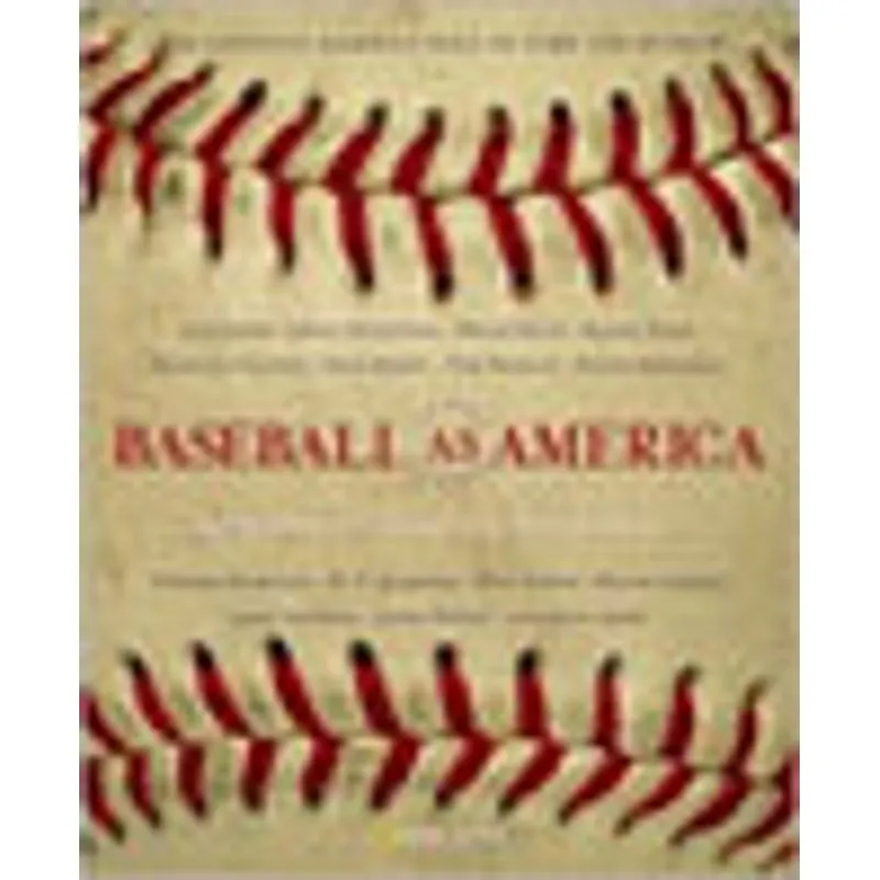 BASEBALL AS AMERICA - SEEING OURSELVES THROUGH OUR NATIONAL GAME