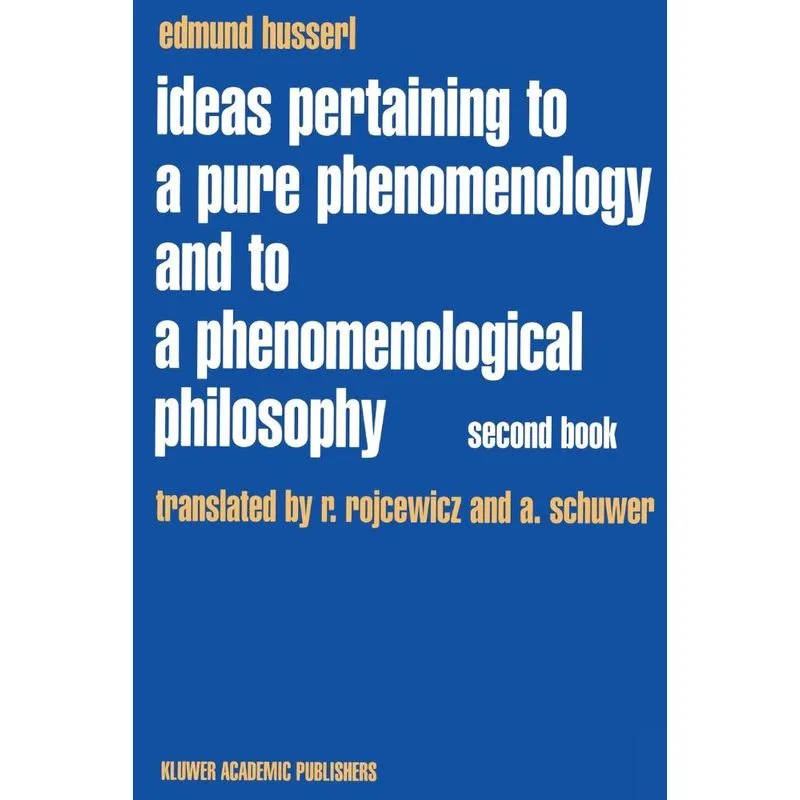 Ideas Pertaining To A Pure Phenomenology And To A Phenomeno