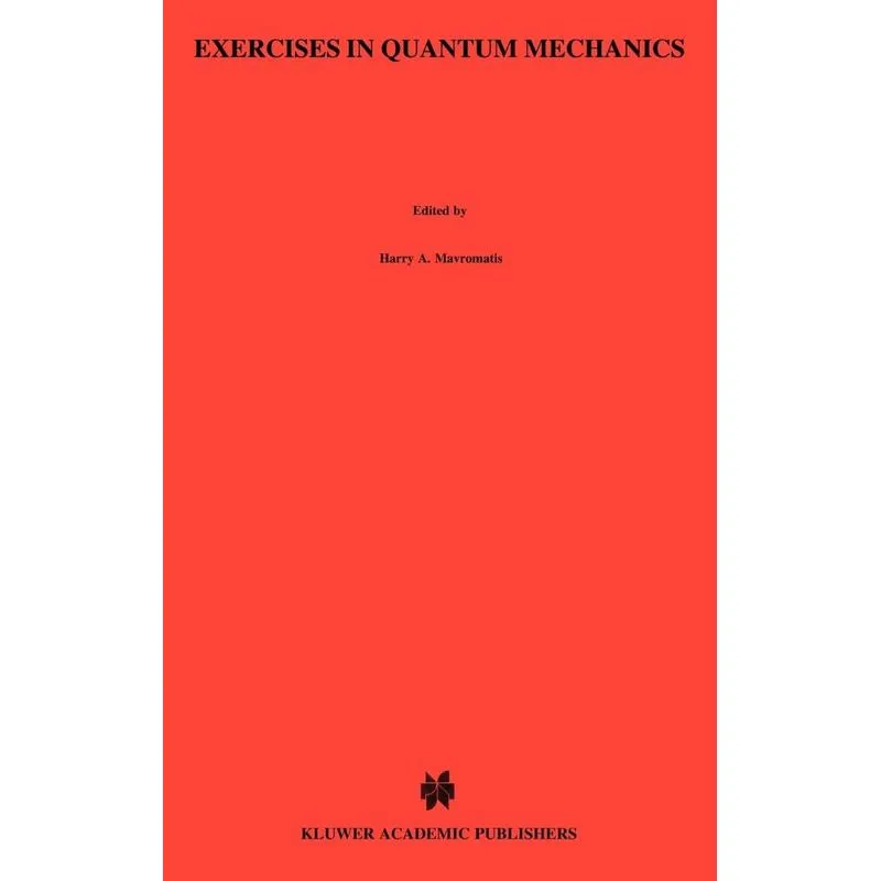 Exercises in Quantum Mechanics