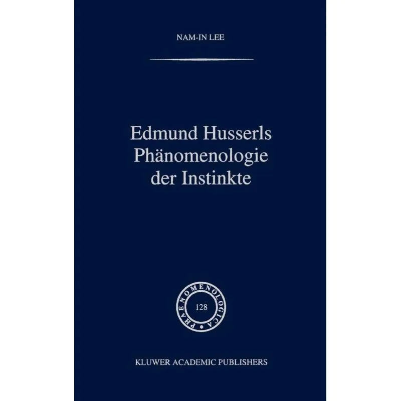 Edmund Husserls Phänomenologie der Instinkte