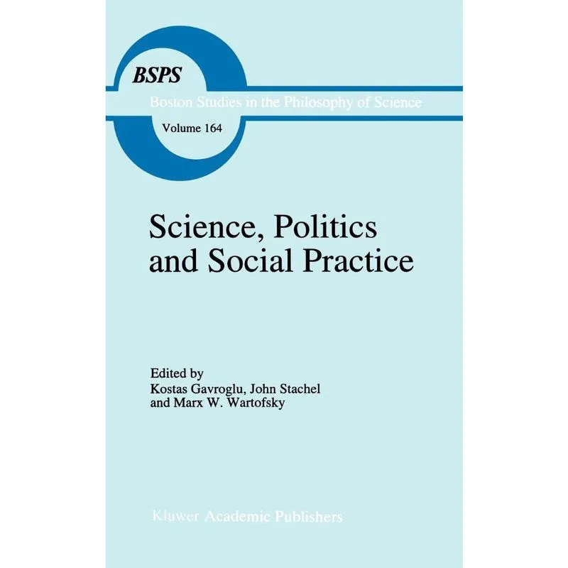 Science, Politics and Social Practice